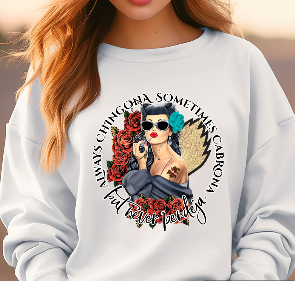 Always Chingona Crewneck Gildan Sweatshirt