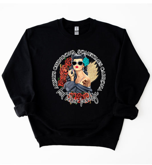 Always Chingona Crewneck Gildan Sweatshirt