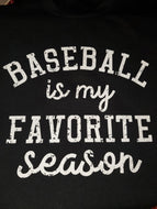 Baseball is my favorite Season tshirt. Gilden softstyle.